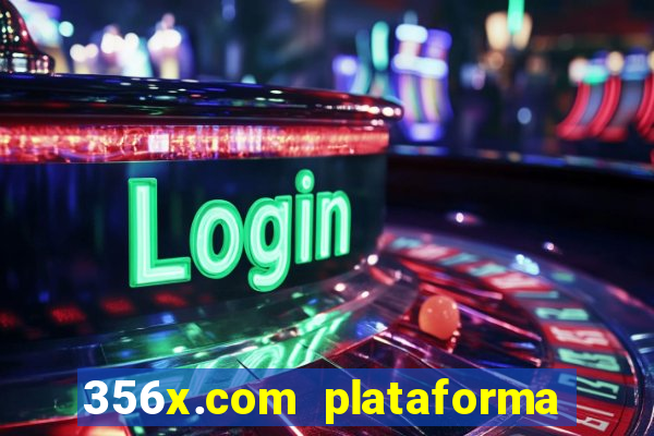 356x.com plataforma de jogos